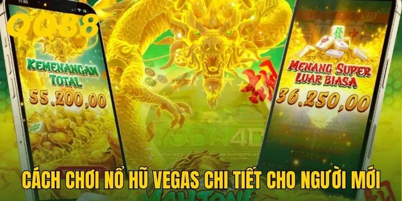 Khám phá cách chơi nổ hũ Vegas chi tiết cho người mới